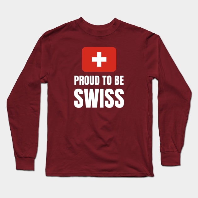 Proud to be Swiss Long Sleeve T-Shirt by InspiredCreative